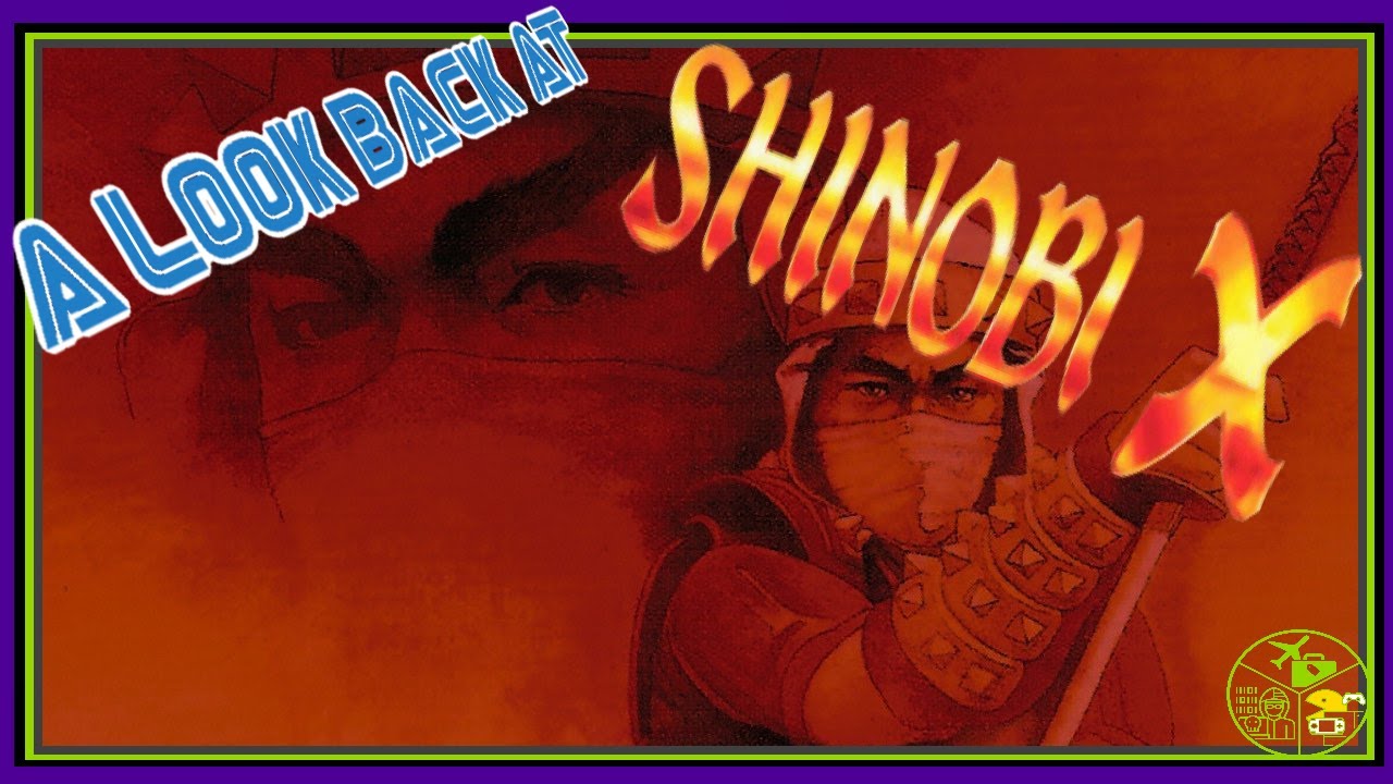 Shinobi-X, A Retrospective