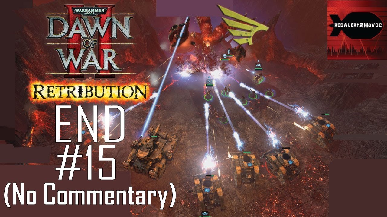 WH40K: DoW2: Retribution: IG: Campaign Playthrough Part 15 FINAL (Pit of Maledictus, No Commentary)