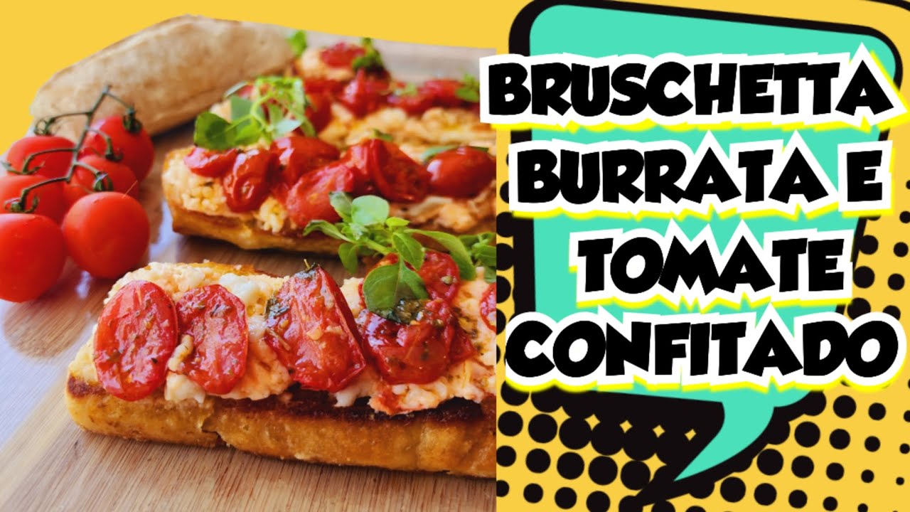 BRUSCHETTA BURRATA E TOMATE CONFITADO! #receitas #recipe #petiscos #cooking