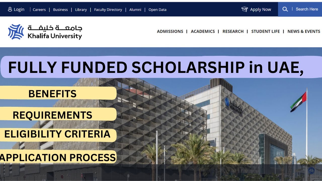 Khalifa University/ Scholarship in UAE /Benefits/Eligibility Criteria/ Application process