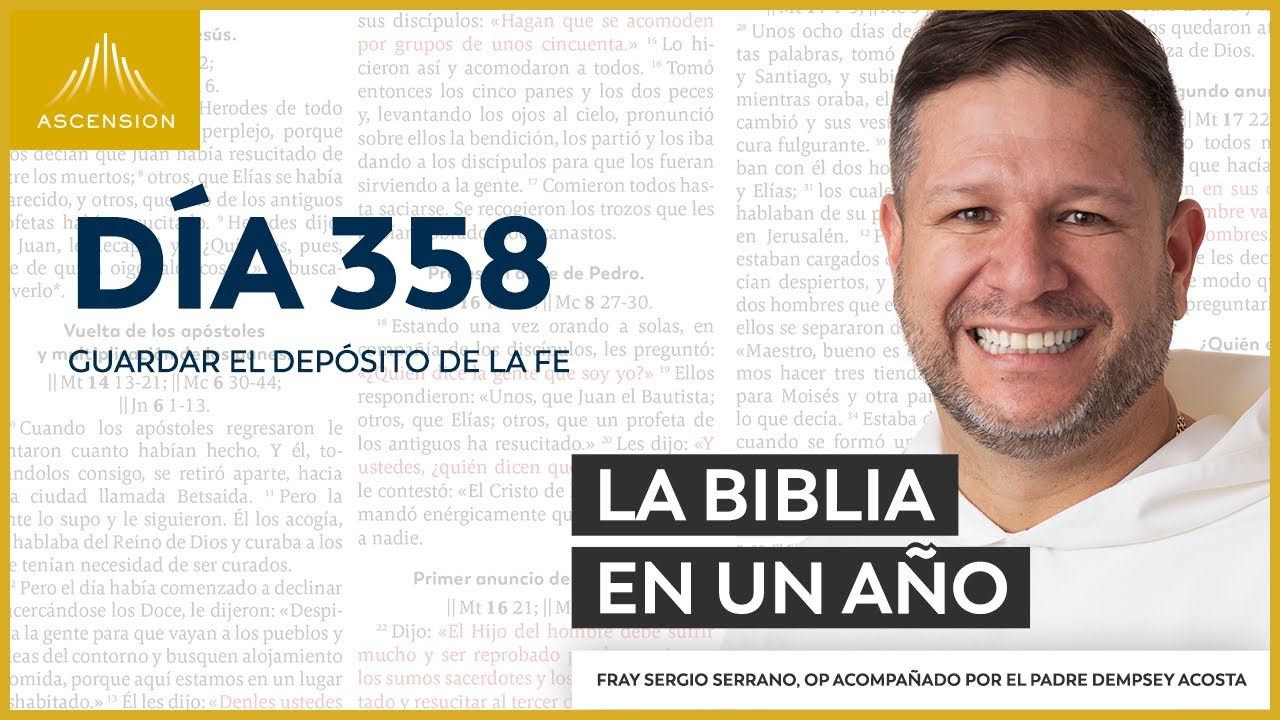 Día 358: Guardar el depósito de la fe — La Biblia en un Año (con Fray Sergio Serrano, OP)