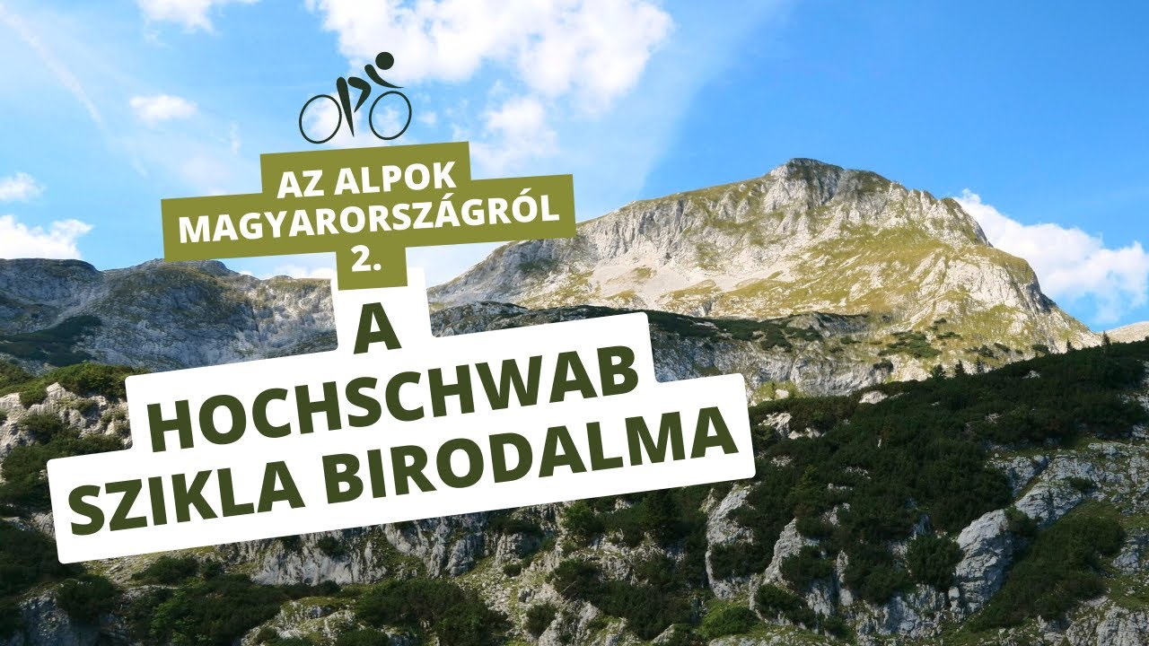 🗻Az Alpok Magyarországról 2.  rész | A Hochschwab Szikla Birodalma | Bringábor Kerékpártúra 🚴‍♂️