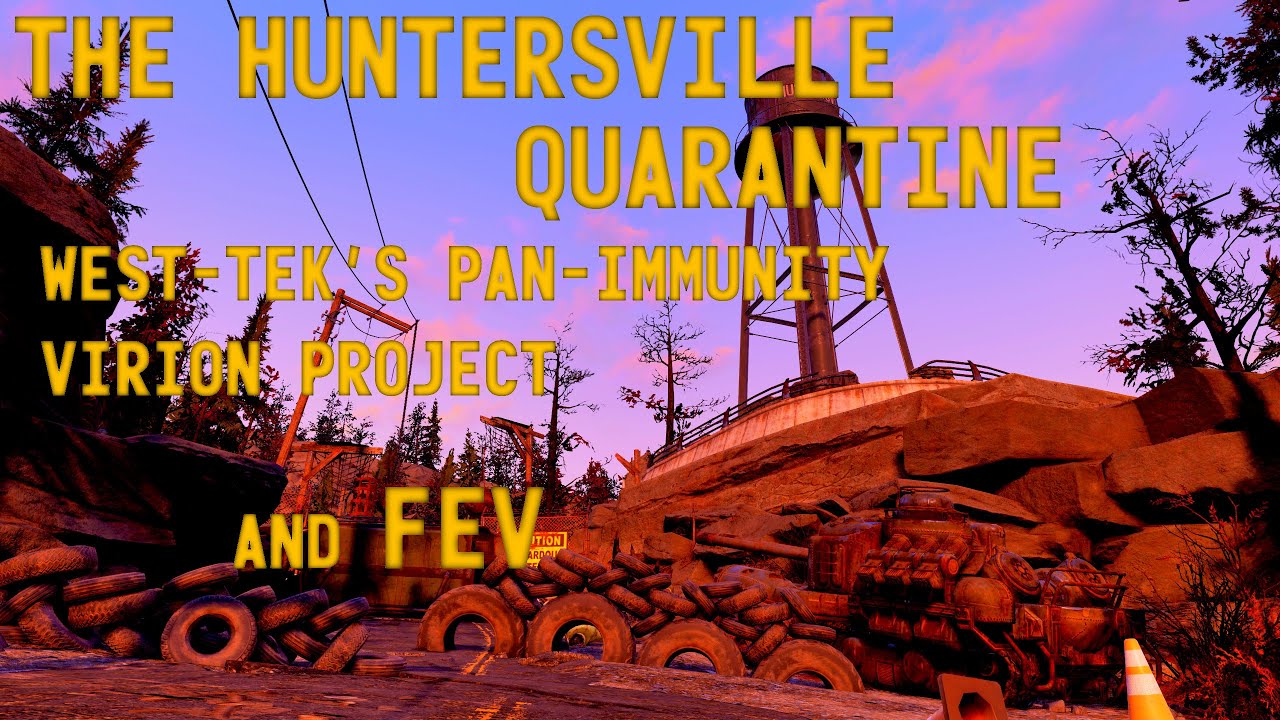 Fallout 76 Lore - The Huntersville Quarantine, West-Tek's Pan-Immunity Virion Project, and FEV