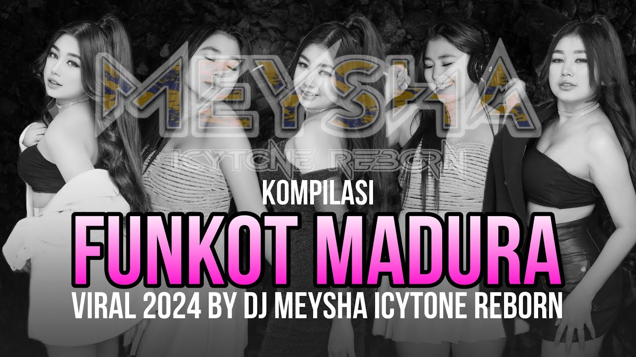 KUMPULAN FUNKOT MADURA VIRAL 2024 BY DJ MEYSHA