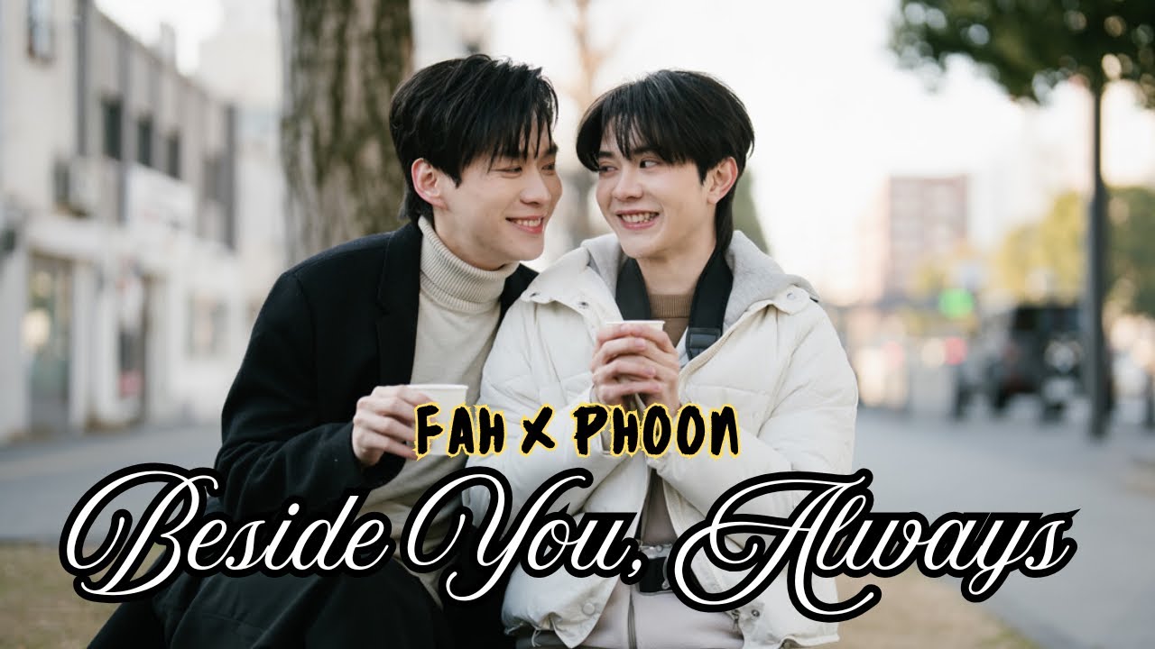 Beside You, Always ll Fah x Phoon ll Fourever You Part 2: Beside The Sky ll FMV ll RhuiKaida 