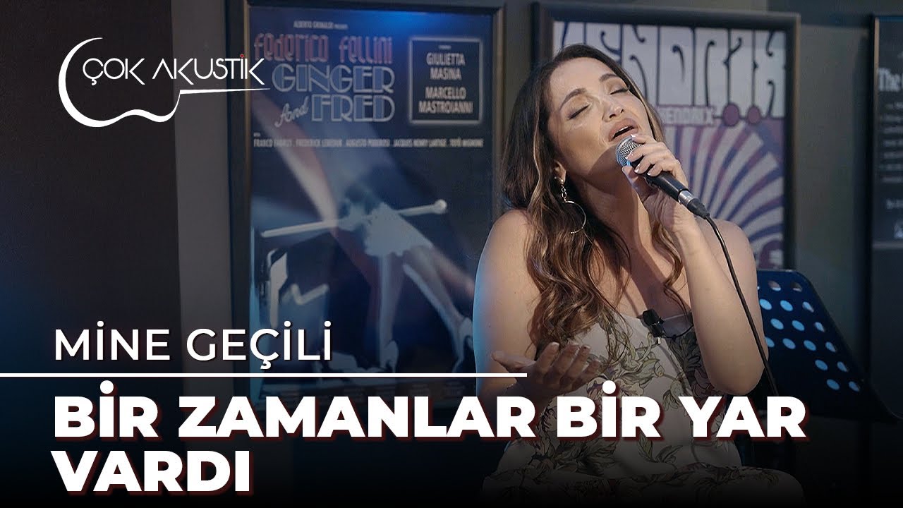 Mine Geçili - Bir Zamanlar Bir Yar Vardı  | Çok Akustik