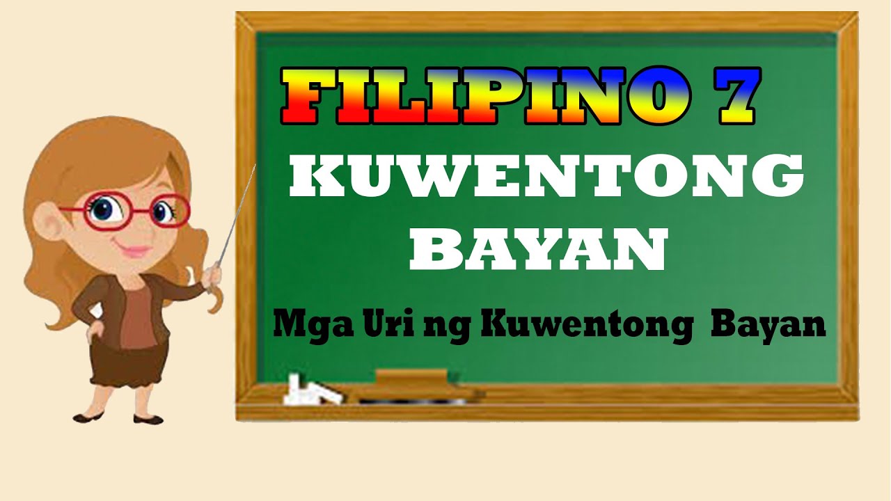 FILIPINO 7: KUWENTONG-BAYAN AT MGA URI NG KUWENTONG-BAYAN