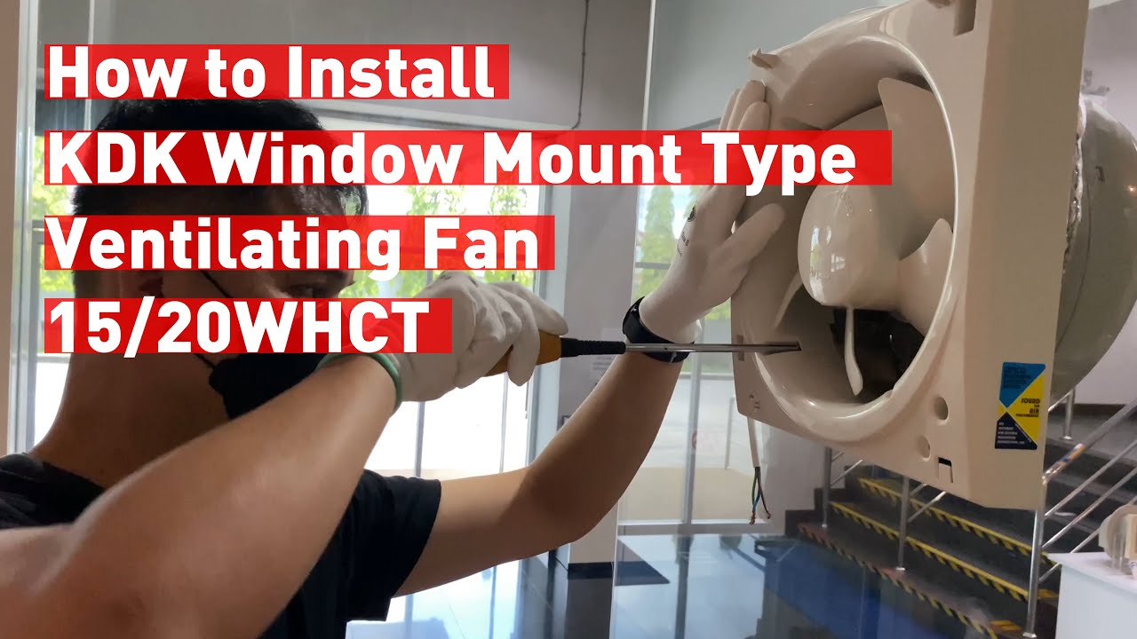Installation Instruction - KDK Window Mount Type Ventilating Fan Model 15/20WHCT
