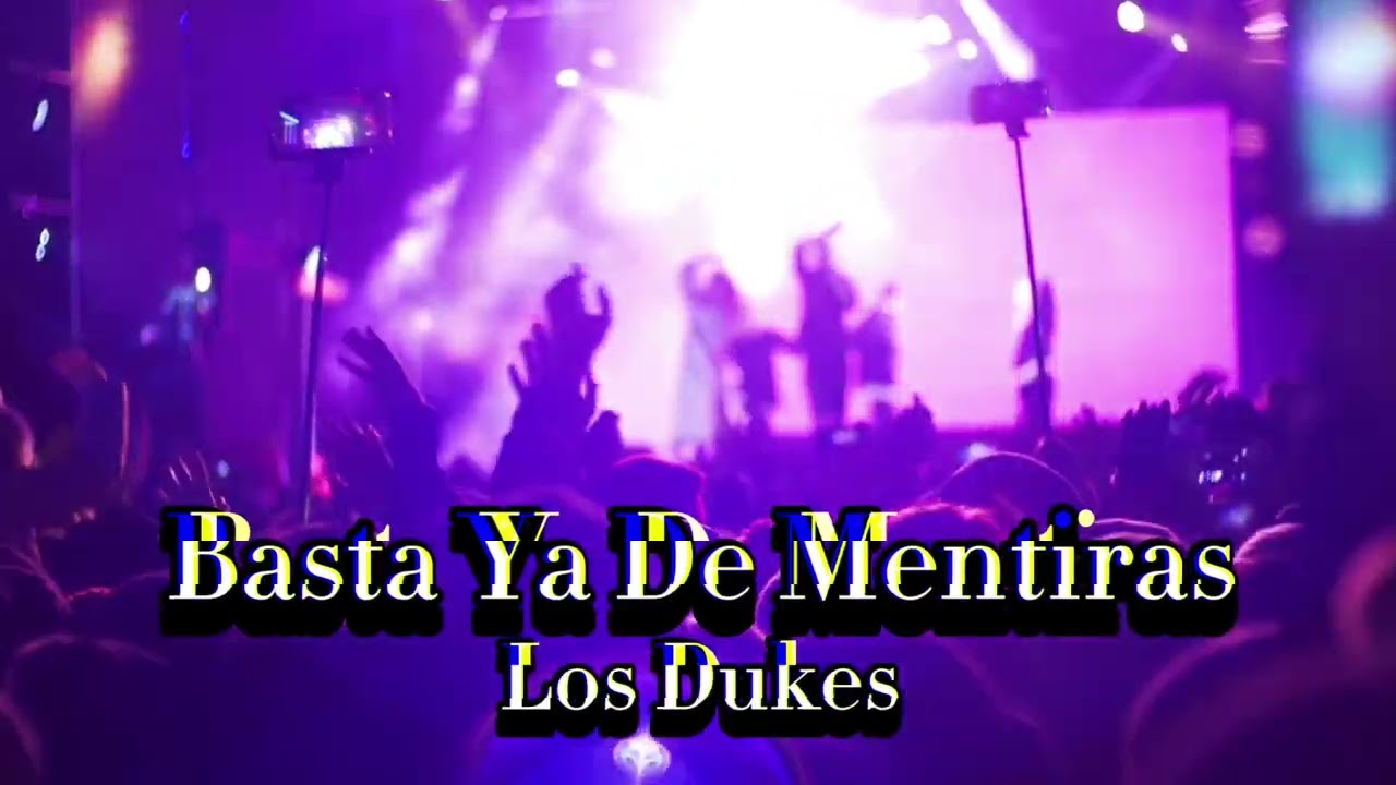 Basta Ya De Mentiras Remix Los Dukes Dj Edwin Sanchez