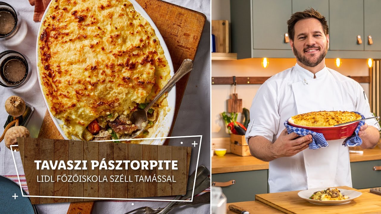 Húsvétra gyorsan! 2. 🐣 Tavaszi pásztorpite 🐣 - Lidl Főzőiskola Széll Tamással