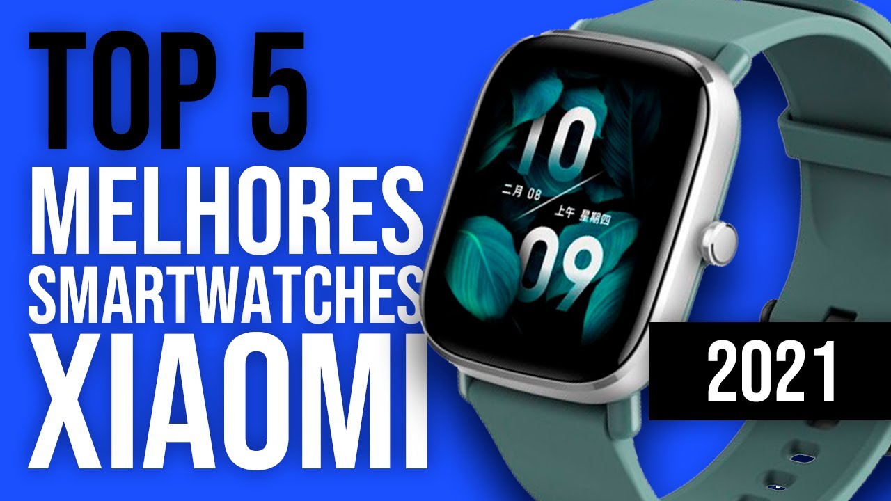 TOP 5 MELHORES SMARTWATCHES da XIAOMI (CUSTO BENEFÍCIO) - 2024