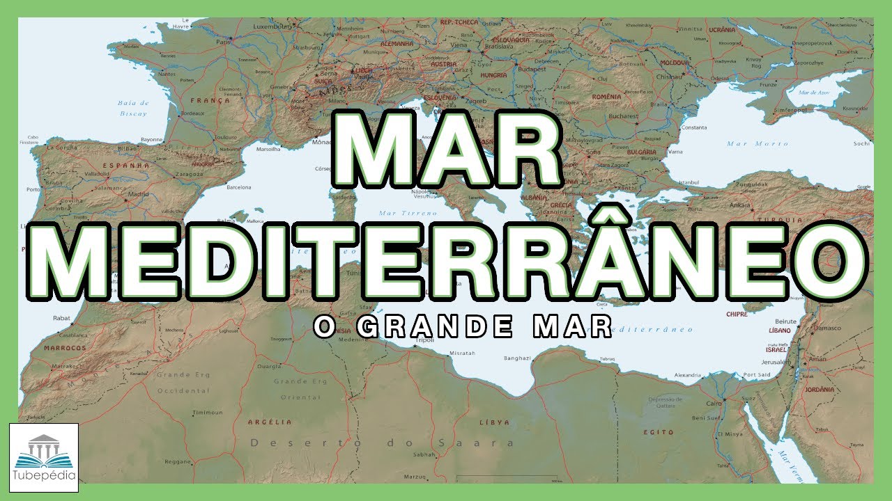 MAR MEDITERRÂNEO, o grande mar