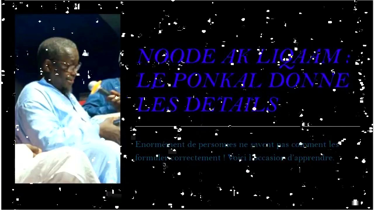 CHEIKH SAYYIDIL ABDOUL HAMID SARR: NOODE AK LIQAAM