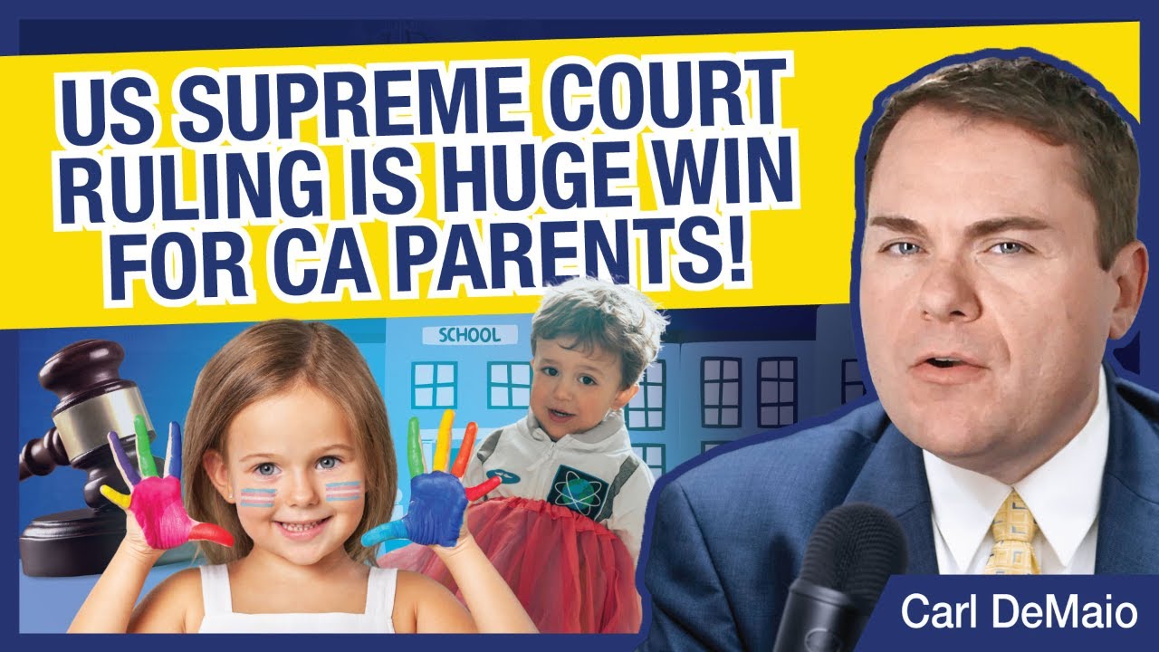 US Supreme Court Ruling Is Huge Win For CA Parents!