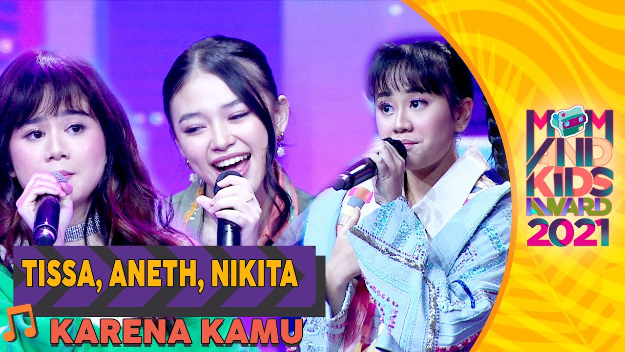 TISSA X ANETH X NIKITA - KARENA KAMU | MOM AND KIDS AWARD 2021