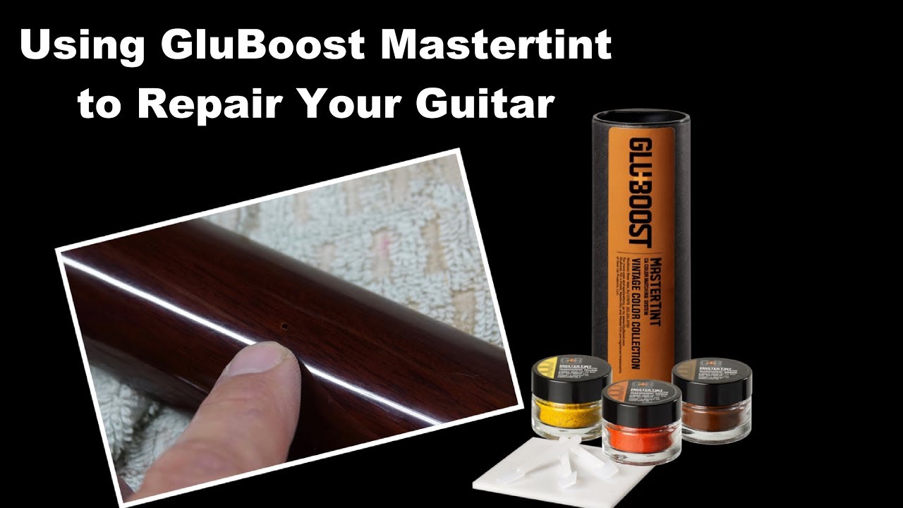 Using GluBoost MasterTints to Repair Your Guitar