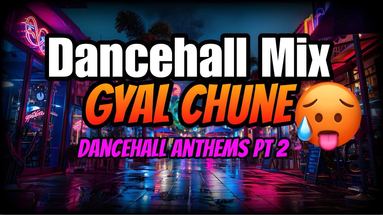 📀 Dancehall Anthems 2 - Gyal Chune Dancehall Mix 🔥 2026 | Brainboy | Vybz Kartel, Mavado, Alkaline