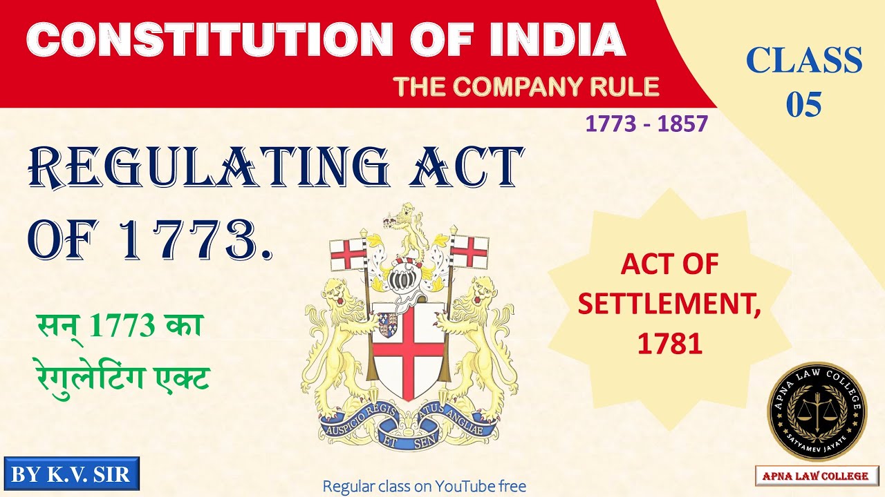 REGULATING ACT OF 1773 | Class - 05 | The Company Rule | Constitution of India |@apnalawcollege