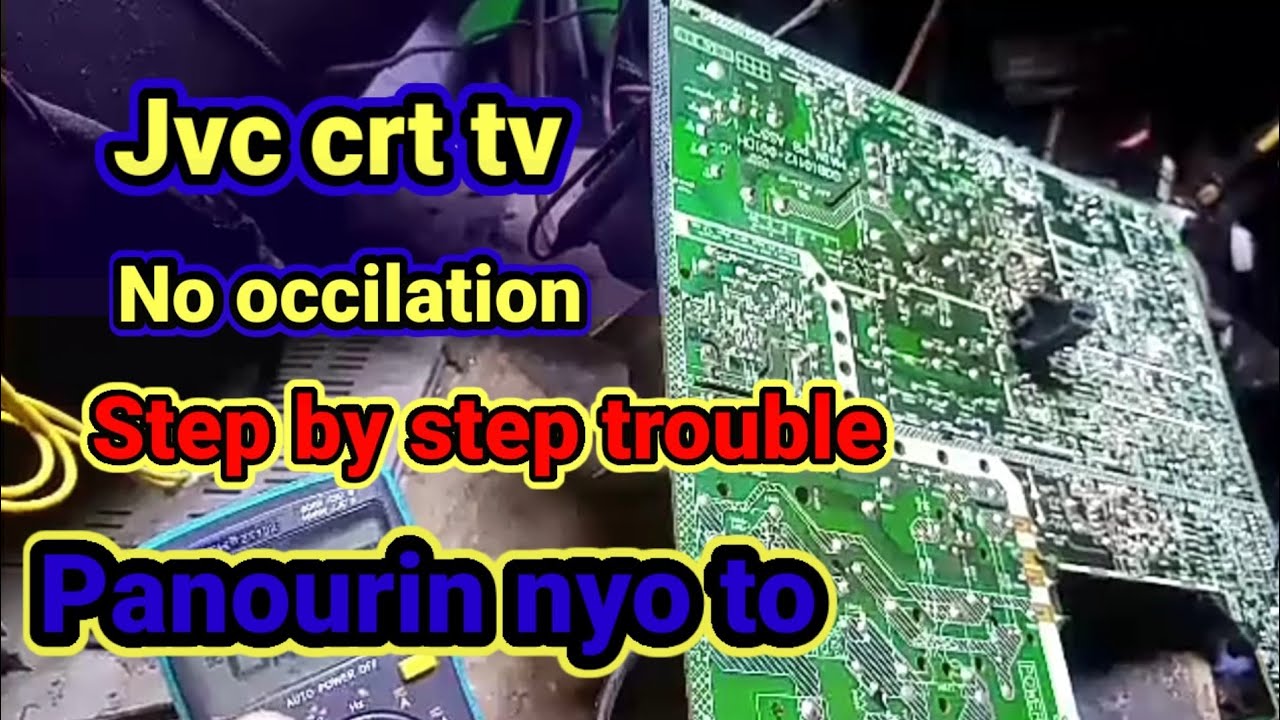 jvc crt tv 21inch,no occilation,repair trouble shooting,,