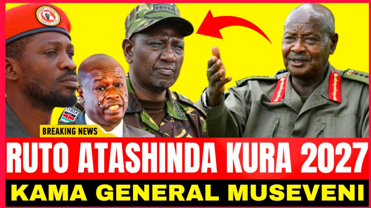 MUSEVENI!RUTO ATASHINDA 2027 KAMA GENERAL  MUSEVENI!!UDA SG TELLS KENYANS 