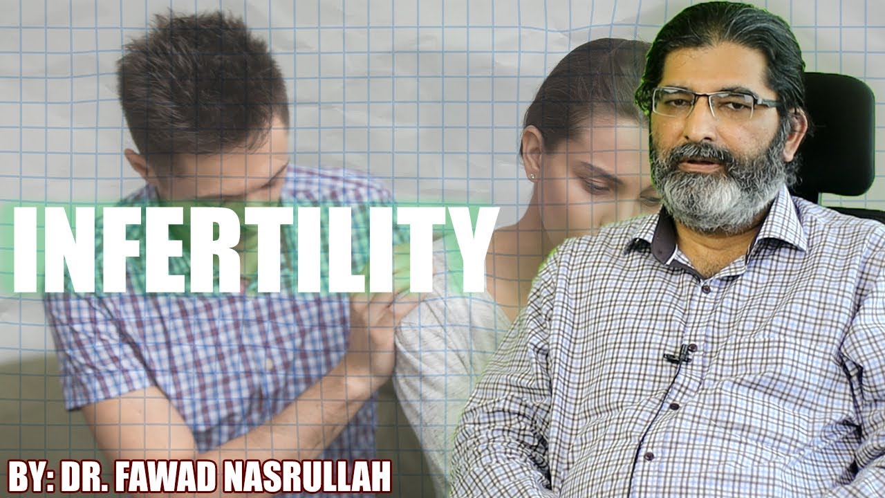 Infetility | What Is Infertility? | What Cause Infetility? | Dr. Fawad Nasrullah | Andrologist