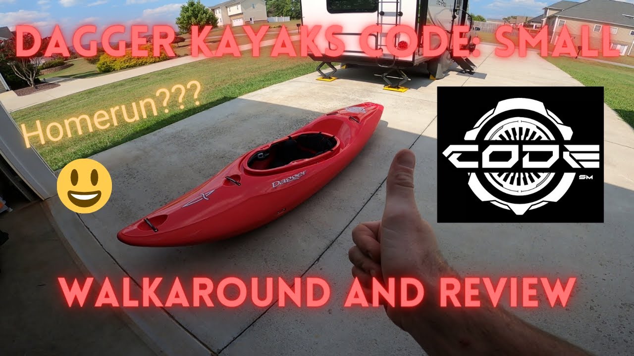 Dagger Kayaks Code Small: Walk Around and Initial Impressions