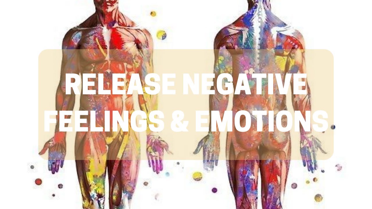 Release Negative Feelings & Emotions