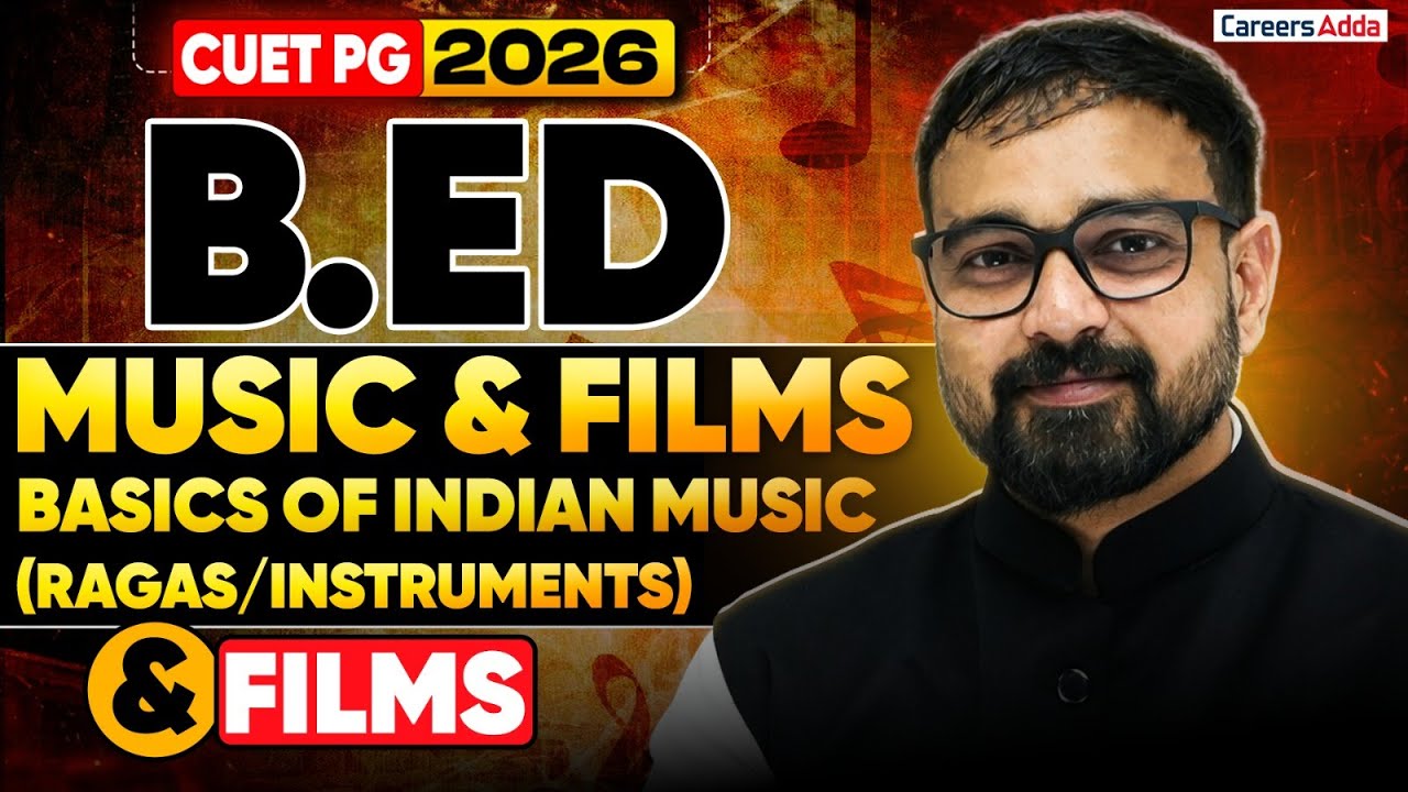 CUET PG B.Ed 2026 🔥 | Music & Films: Basics of Indian Music (Ragas & Instruments)