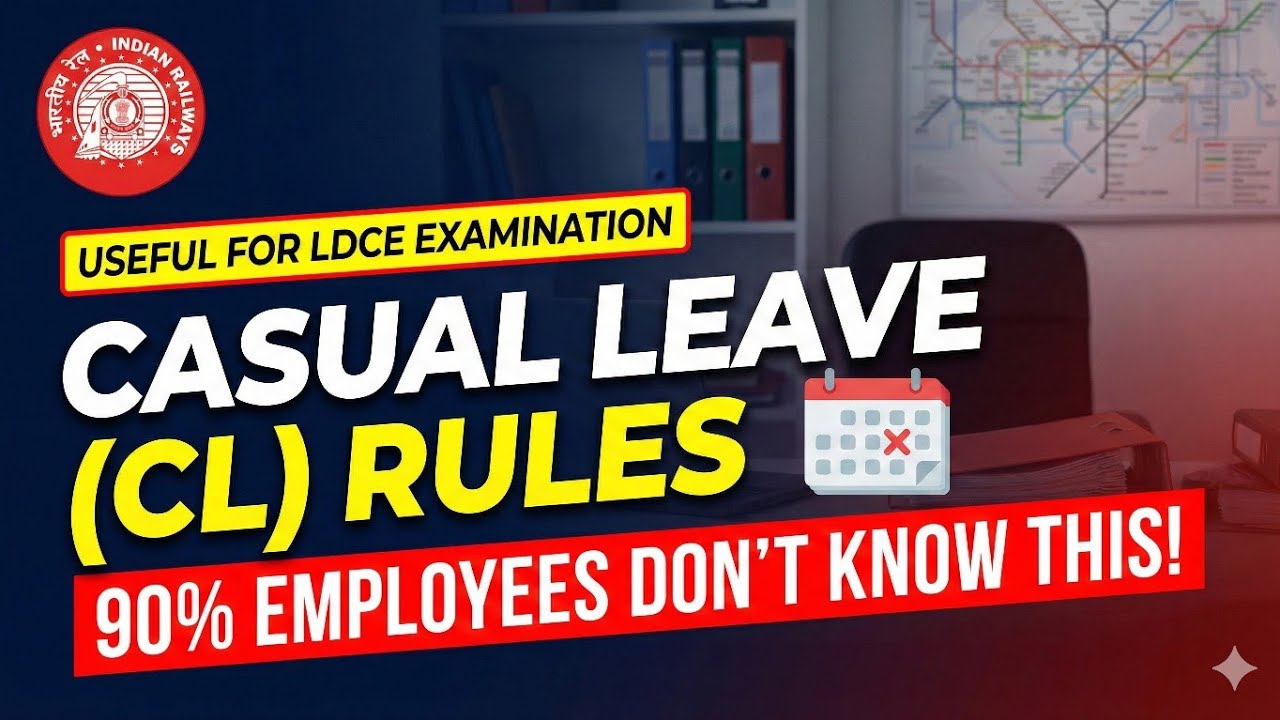  Railway Casual Leave (CL) Rules for LDCE Exam 2024 | All You Need to Know in 8 Mins