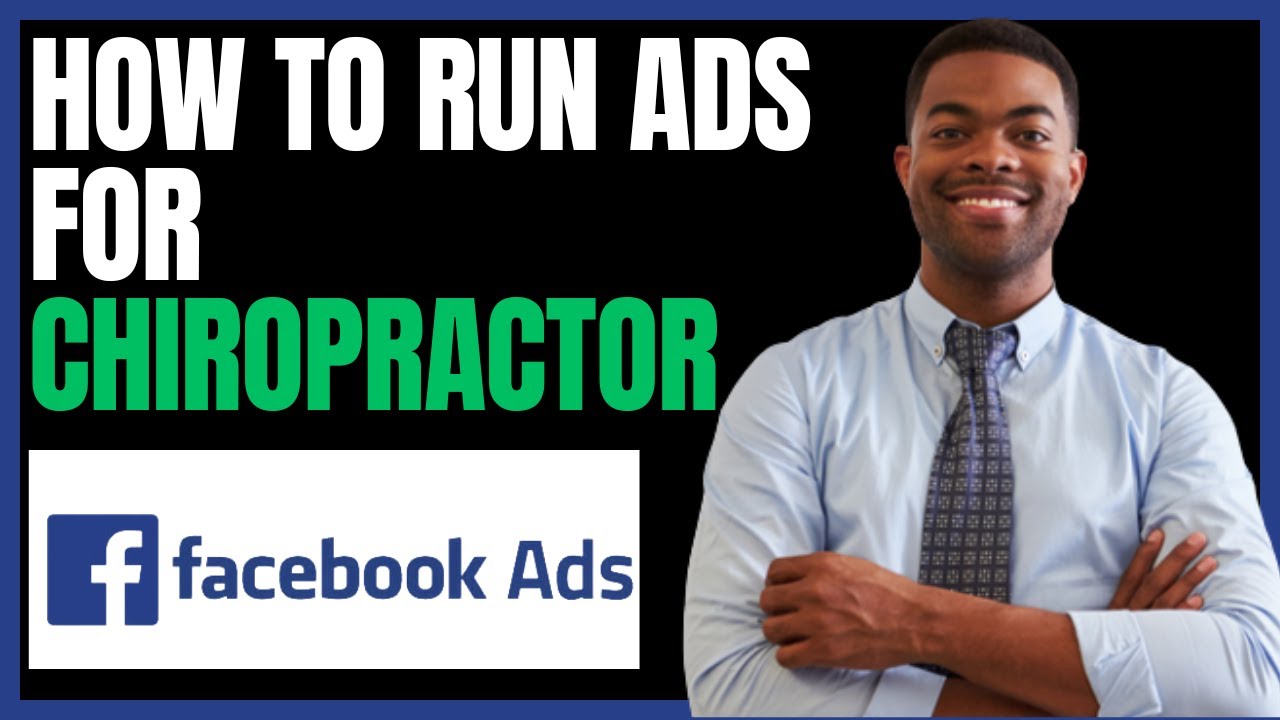 HOW TO RUN FACEBOOK ADS FOR CHIROPRACTOR 2024