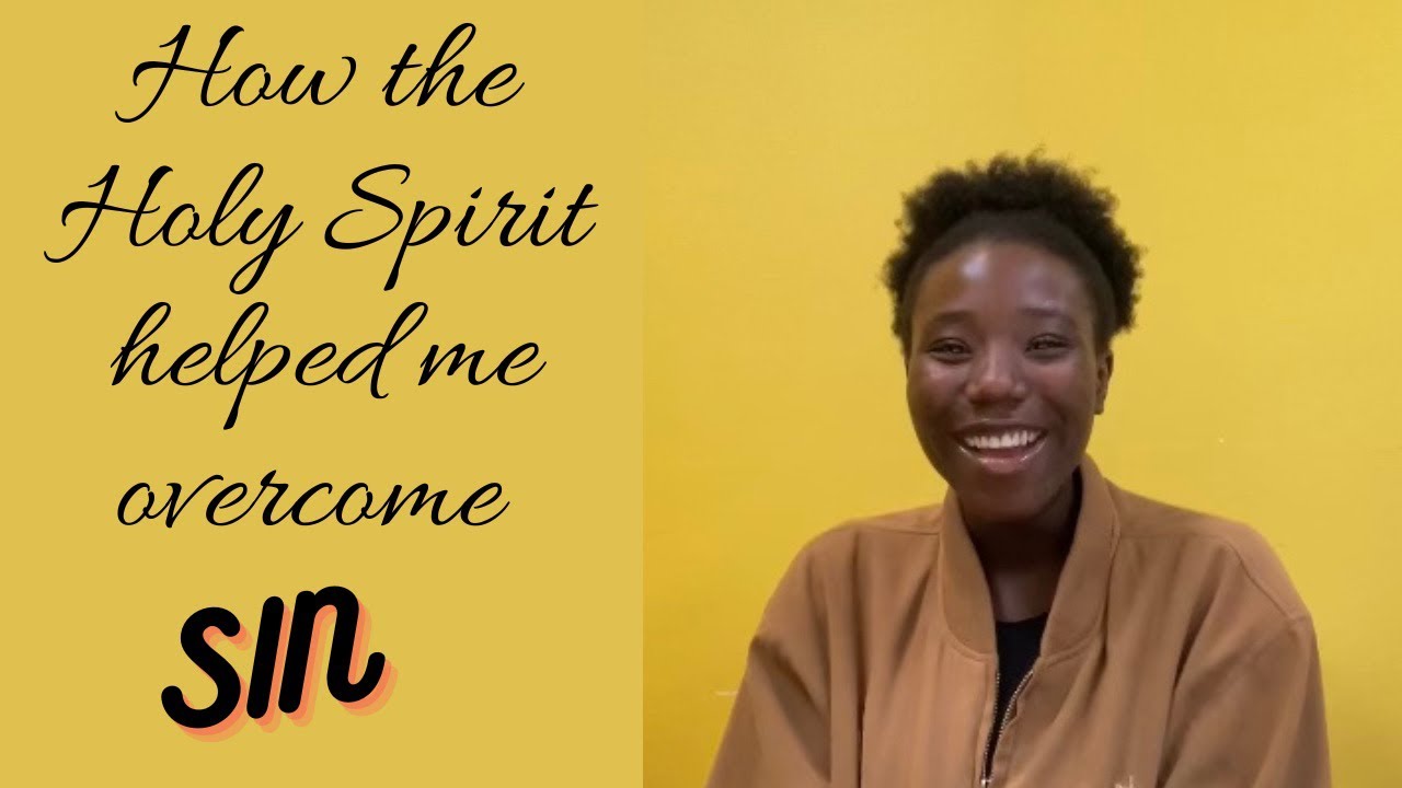 How the Holy Spirit helped me overcome sin.