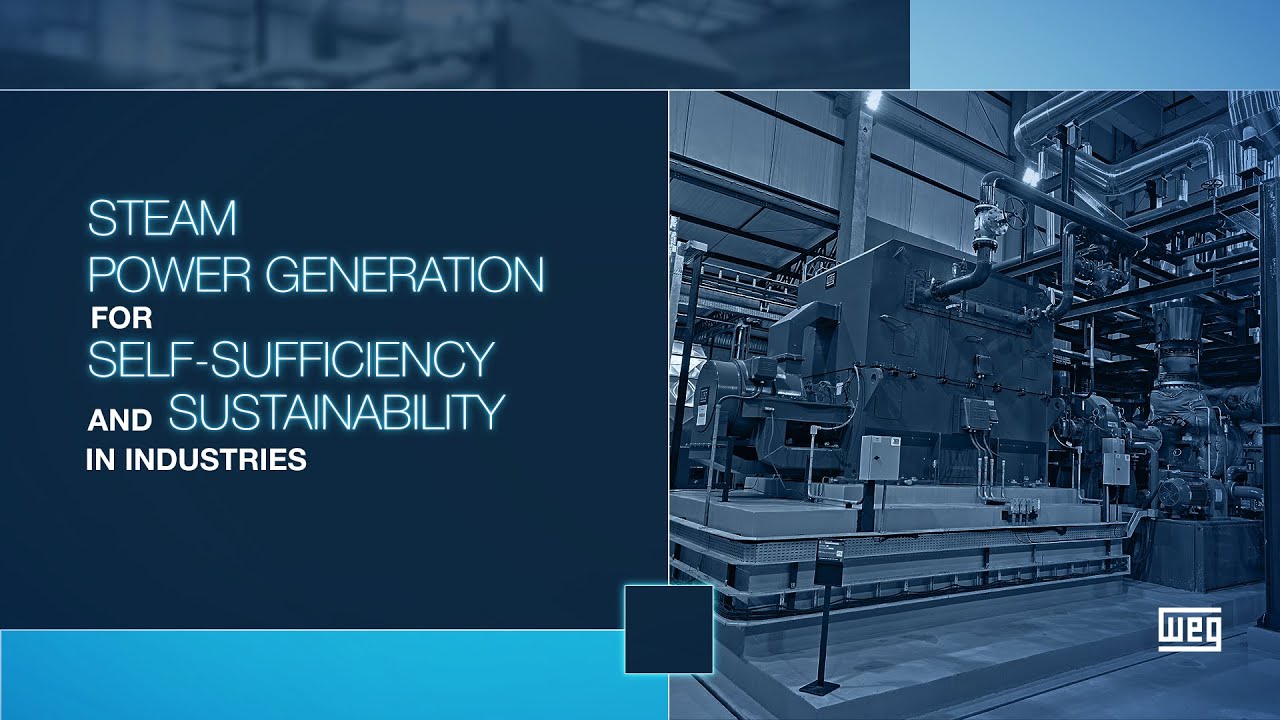 WEG - Steam power generation for self-sufficiency and sustainability in industries