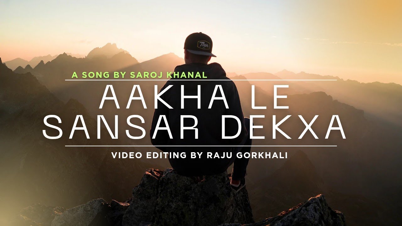 Aakha Le Sansar Dekxa  A song by Saroj khanal आखाँ ले संसार देख्छ। 