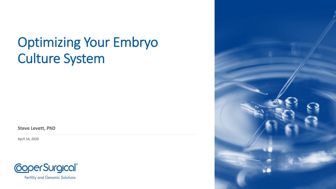 Webinar - Optimizing your embryo culture system