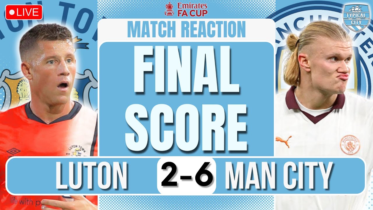 Haaland Scores FIVE!!! Luton 2-6 Man City Match Reaction