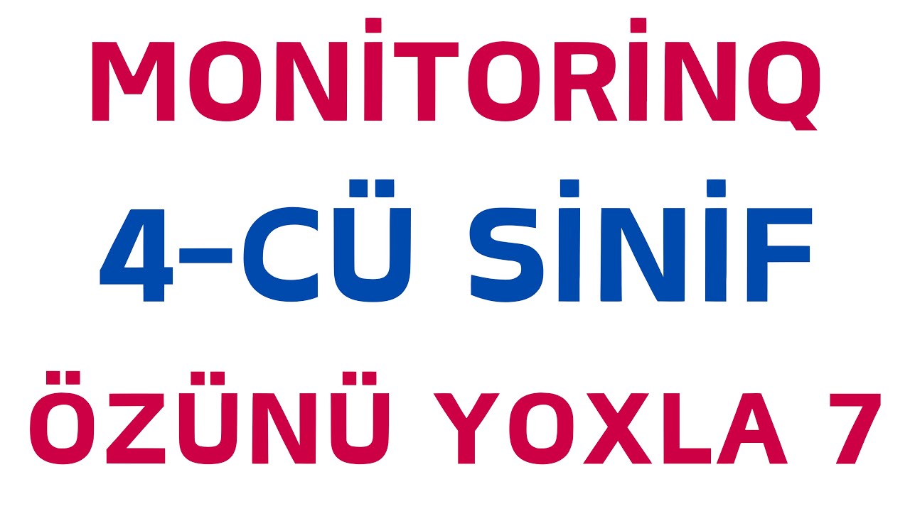 4-CÜ SİNİF MONİTORİNQ İMTAHANI 2026 | AÇIQ SUALLAR - 7 | RİYAZİYYAT