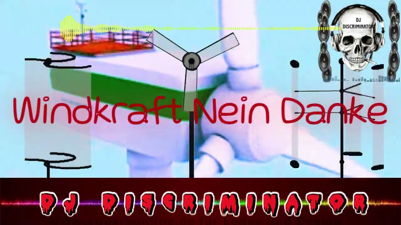 Windkraft nein Danke Protest Electronic Music @DJ-Discriminator-sperrer