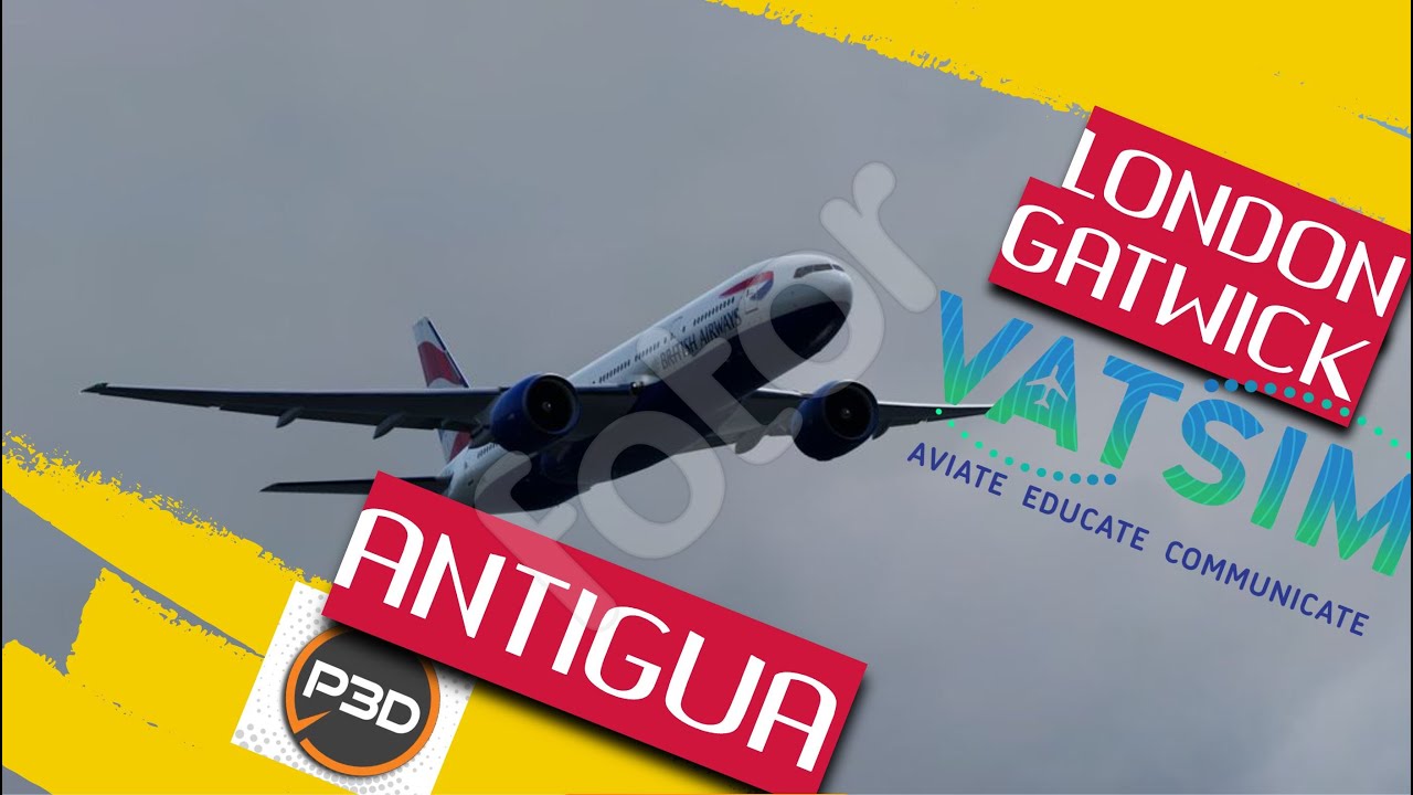 Flight Sim Feature Length: Gatwick to Antigua, Boeing 777-200ER