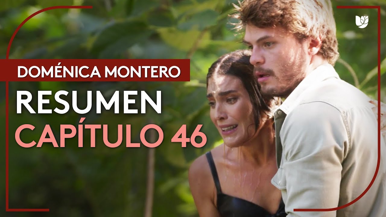 Doménica Montero | Capítulo 46 - Resumen