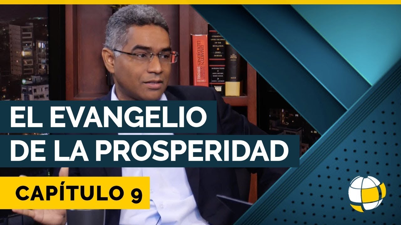 El Evangelio de la Prosperidad | Cap #9 | Entendiendo Los Tiempos - Temporada 3