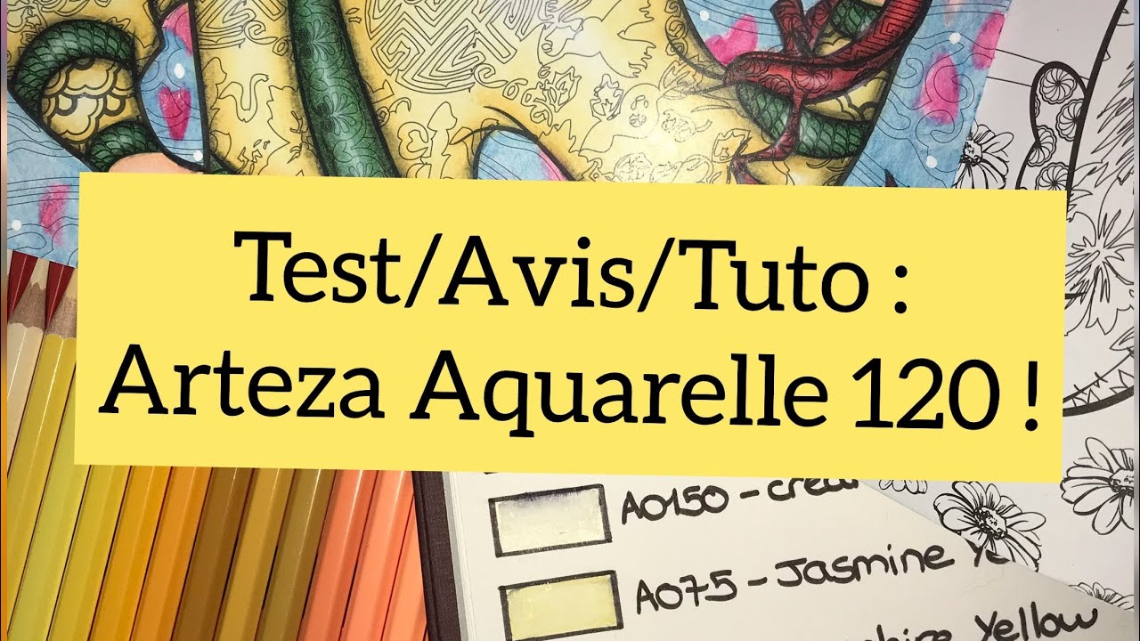 Test/Tuto/Avis : Arteza Aquarelle 120 !