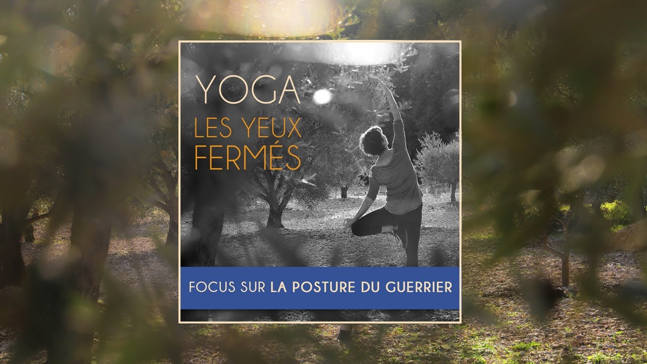 E37 Yoga : Focus sur Virabhadrasana, la posture du Guerrier