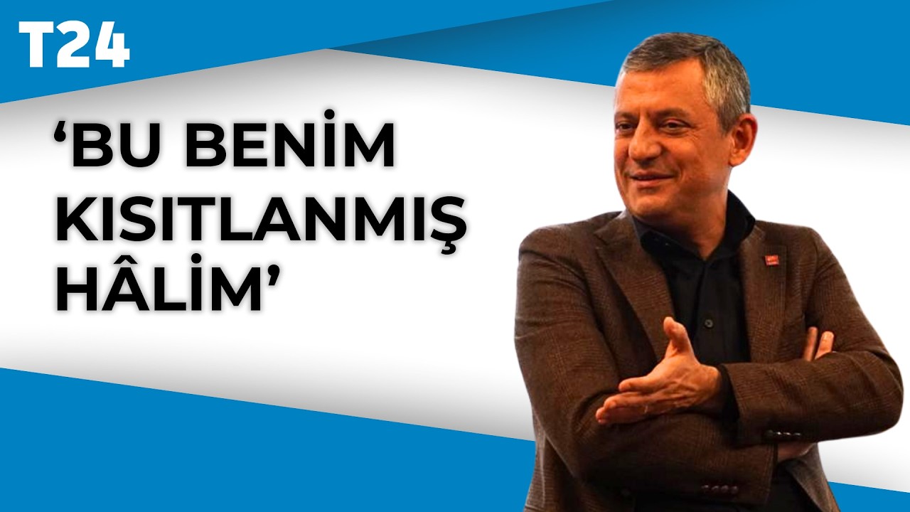 &Ouml;zg&uuml;r &Ouml;zel: Bu benim kısıtlanmış h&acirc;lim