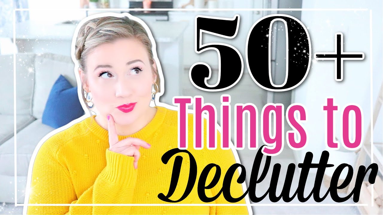 50+ Things to Declutter TODAY that You Won't Even Miss for a SECOND!!