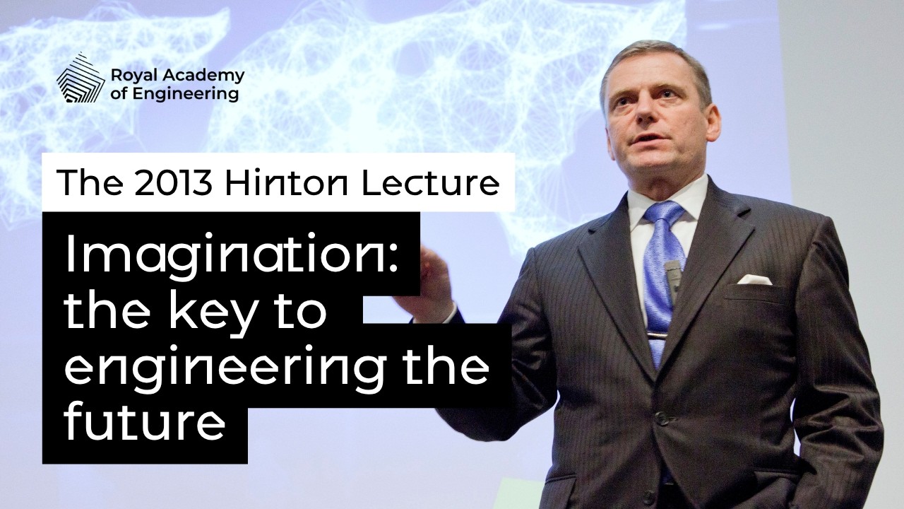 Hinton Lecture 2013: Imagination - the key to engineering the future - Uwe Krueger