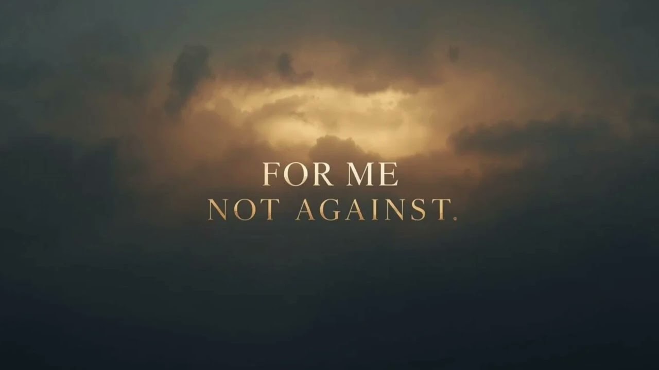 For Me, Not Against Me ￼