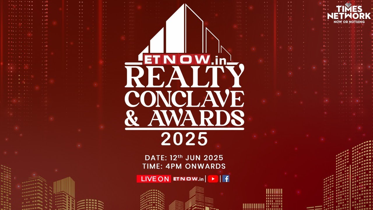 LIVE | ET Now.in Realty Conclave & Awards 2025