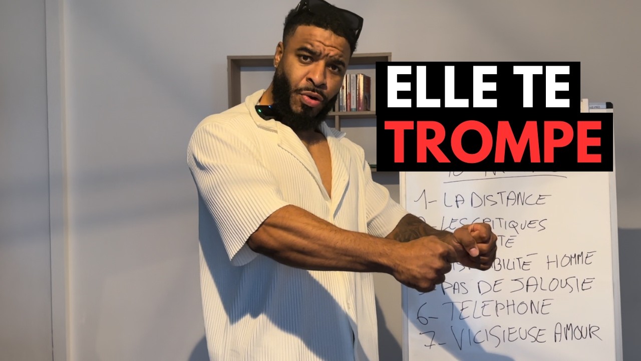 7 SIGNES QUI MONTRENT QU'ELLE TE TROMPE