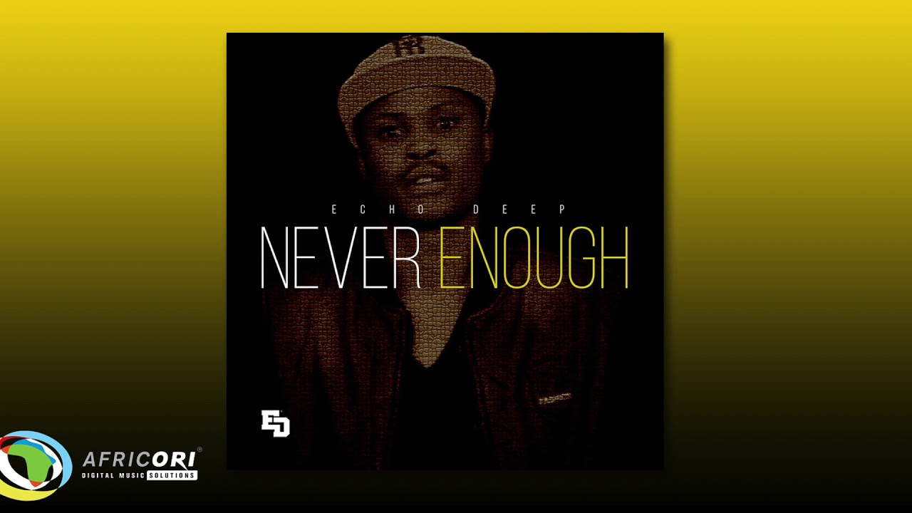 Echo Deep - Echo Deep - Never Enough (Official Audio)