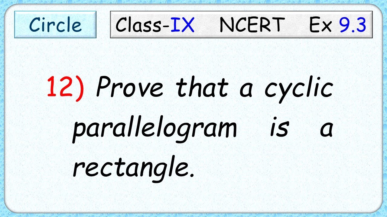 Ex: 9.3 - Q.12) Prove that a cyclic parallelogram is a rectangle. Ex: 9.2    #Class IX #Math #Circle